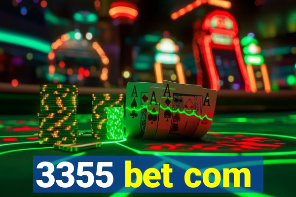 3355 bet com